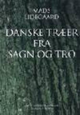Mads Lidegaard: Danske træer fra sagn og tro