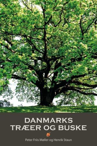 Henrik Staun, Peter Friis Møller: Danmarks træer og buske