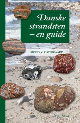 Troels V. Østergaard: Danske strandsten - en guide