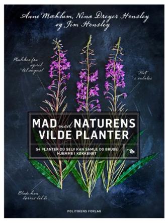 Anne Mæhlum, Jim Hensley, Nina Dreyer Hensley: Mad med naturens vilde planter